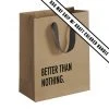 Pretty Alright Goods Better Than Nothing Gift Bag