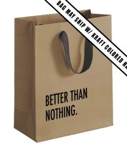 Pretty Alright Goods Better Than Nothing Gift Bag